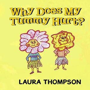 Why Does My Tummy Hurt? by Laura Thompson