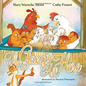The Gang's All Here by Catherine Twomey Fosnot, Mary Waesche Alessi