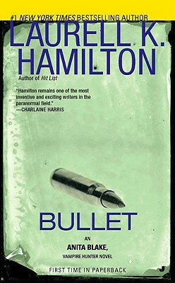 Bullet: An Anita Blake, Vampire Hunter Novel by Laurell K. Hamilton