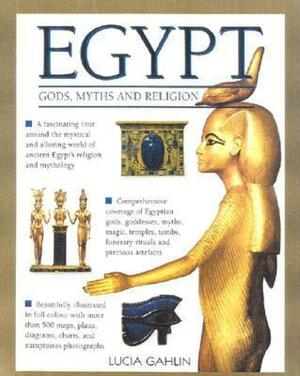 Gods, Rites, Rituals and Religion of Ancient Egypt by Lucia Gahlin