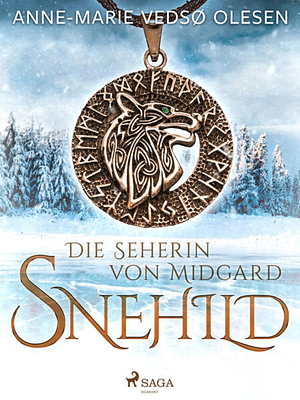 Snehild: Die Seherin von Midgard by Anne-Marie Vedsø Olesen