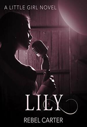 Lily by Rebel Carter