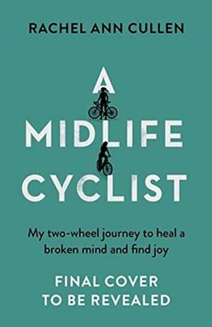 A Midlife Cyclist by Rachel Ann Cullen