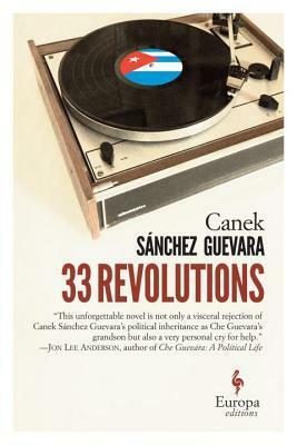 33 Revolutions by Howard Curtis, Canek Sánchez Guevara
