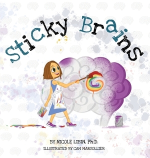 Sticky Brains by Nicole Libin