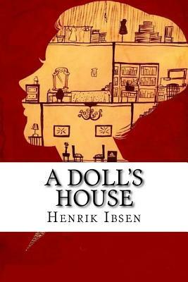 A Doll's House by Henrik Ibsen