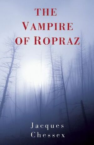 The Vampire of Ropraz by Jacques Chessex, Donald Wilson