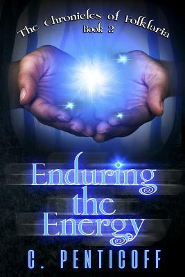 Enduring the Energy by C. Penticoff