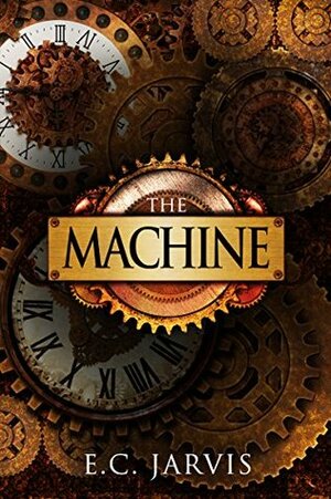 The Machine by E.C. Jarvis