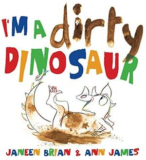 I'm a Dirty Dinosaur by Janeen Brian