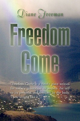 Freedom Come by Diane Freeman