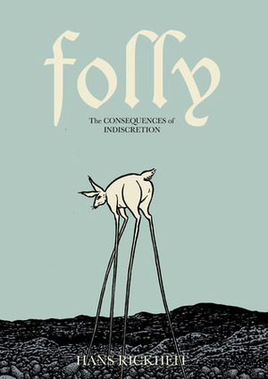 Folly: The Consequences of Indiscretion by Hans Rickheit