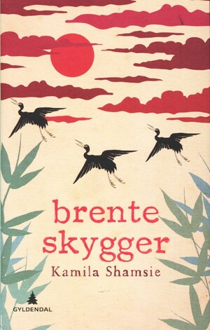 Brente skygger by Kamila Shamsie