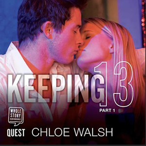 Keeping 13 part 1 by Chloe Walsh