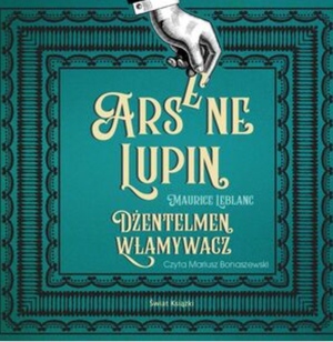 Arsene Lupin Dżentelmen Włamywacz by Maurice Leblanc, Maurice Leblanc, Maurice Leblanc, Maurice Leblanc