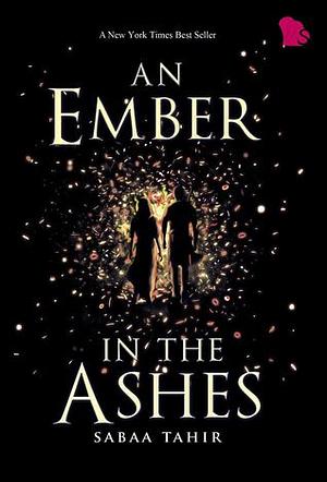 An Ember in the Ashes by Sabaa Tahir