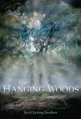 The Hanging Woods by Scott Loring Sanders