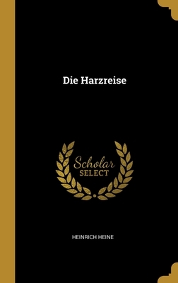 Die Harzreise by Heinrich Heine