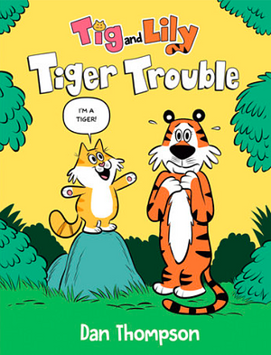 Tiger Trouble by Dan Thompson
