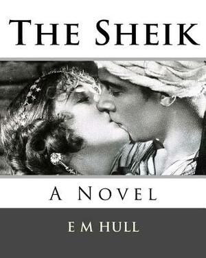 The Sheik by Edith Maude Hull