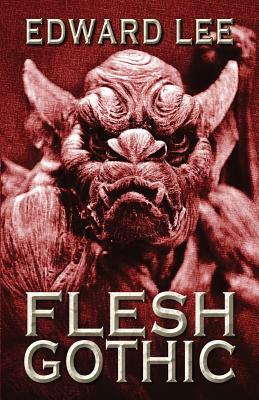 Flesh Gothic by Edward Lee