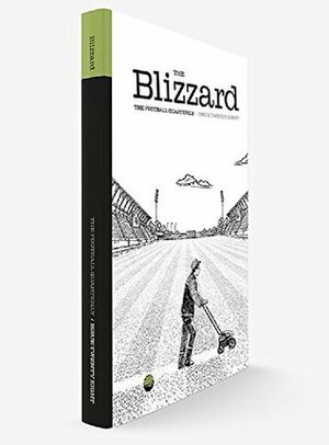 The Blizzard - The Football Quarterly: Issue Twenty Eight by Jonathan Wilson, David Winner, Paolo Condò, John Brewin, Anthony Clavane