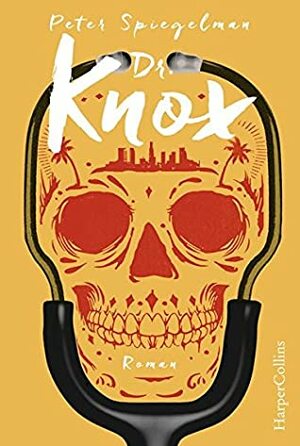 Dr. Knox: Roman by Peter Spiegelman