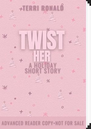 Twist Her by Terri Ronald