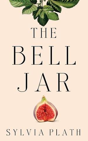 The Bell Jar by Sylvia Plath