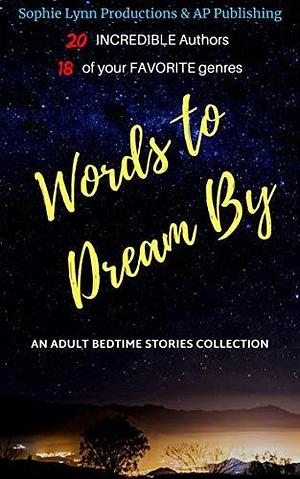 Words to Dream By by M.R. Wallace, B.S.M. Stoneking, Sophie Lynn, Sophie Lynn