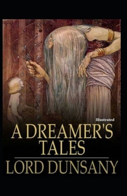 A Dreamer's Tales Illustrated by Lord Dunsany
