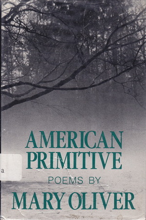 American Primitive: Poems by Mary Oliver
