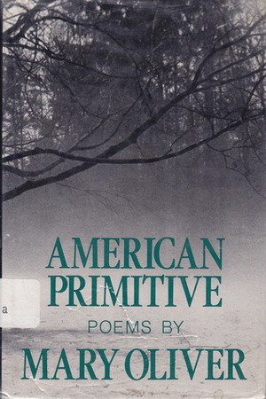American Primitive: Poems by Mary Oliver