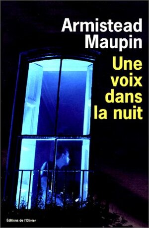 Une voix dans la nuit by Armistead Maupin