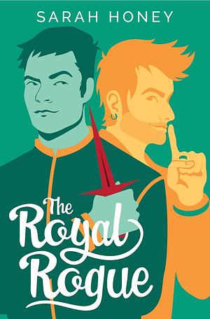 The Royal Rogue by Sarah Honey