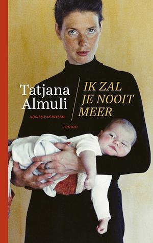 Ik zal je nooit meer by Tatjana Almuli