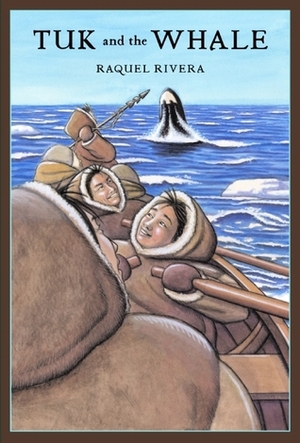 Tuk and the Whale by Raquel Rivera, Mary Jane Gerber