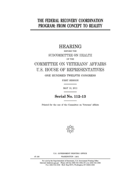 The Federal Recovery Coordination Program: from concept to reality by Committee On Veterans (house), United St Congress, United States House of Representatives