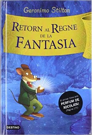 Retorn al regne la Fantasia by Geronimo Stilton