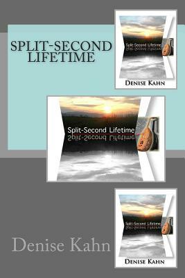 Split-Second Lifetime by Denise Kahn