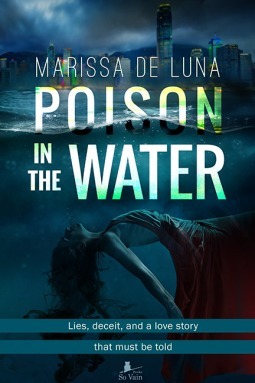 Poison in the Water: Lies, deceit, and a love story that must be told by Marissa De Luna