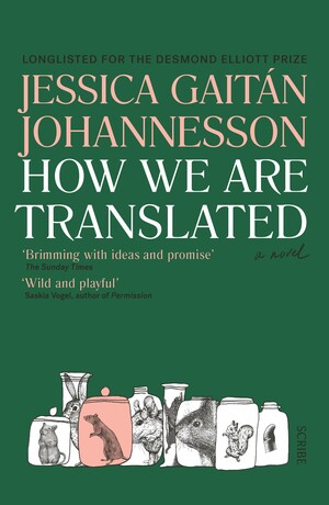 How We Are Translated: a novel by Jessica Gaitán Johannesson