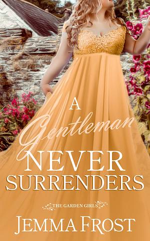 A Gentleman Never Surrenders by Jemma Frost