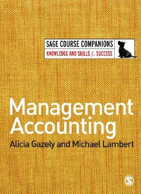 Management Accounting by Alicia Gazely, Michael Lambert