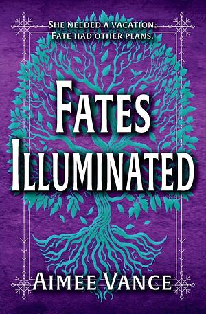 Fates Illuminated by Aimee Vance
