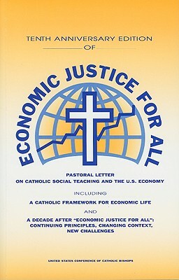 Economic Justice for All: Pastoral Letter on Catholic Social Teaching and the U.S. Economy by 