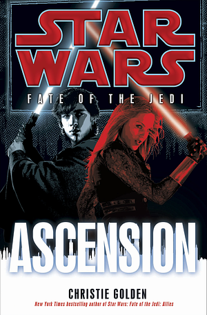 Star Wars: Fate of the Jedi: Ascension by Marc Thompson, Christie Golden