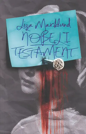 Nobeli testament by Liza Marklund