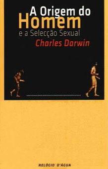 A Origem do Homem e a Selecção Sexual by Charles Darwin