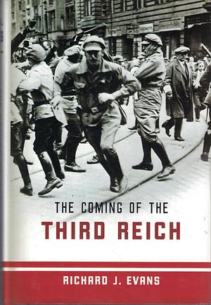 The Coming of the Third Reich by Richard J. Evans